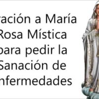 ORACION POR LA SALUD A LA VIRGEN ROSA MISTICA